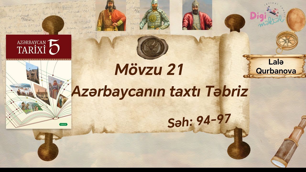 21. M&ouml;vzu. Azərbaycanın taxtı Təbriz. 5 ci sinif Azərbaycan tarixi #Təbriz #5cisinif #tarixdersleri 