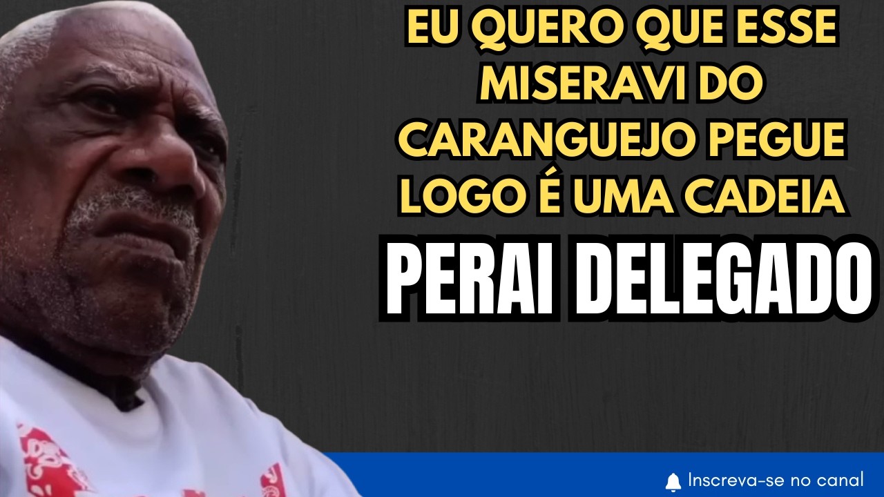 DELEGADO entregou CARANGUEJO pra DALVA