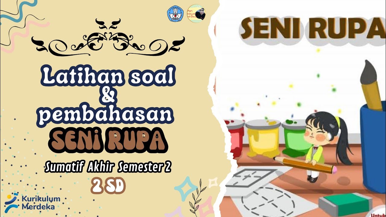 LATIHAN SOAL SAS (SUMATIF AKHIR SEMESTER) SENI RUPA KELAS 2 SD SEMESTER 2 KURIKULUM MERDEKA