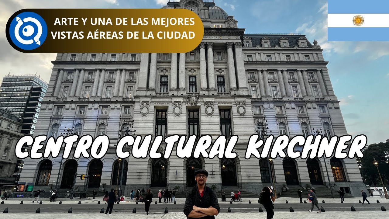 Centro Cultural Kirchner | Buenos Aires, Argentina (Ticket, Horario y Consejos)