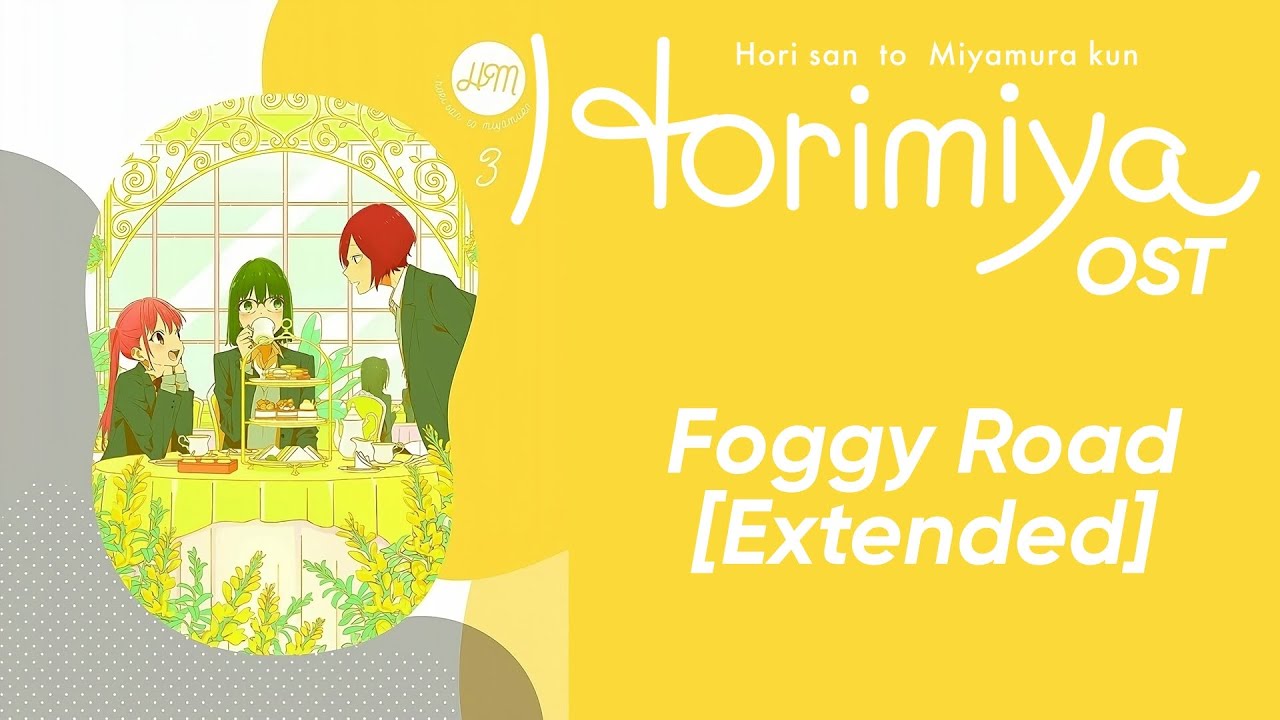 Horimiya OST Extended - Foggy Road