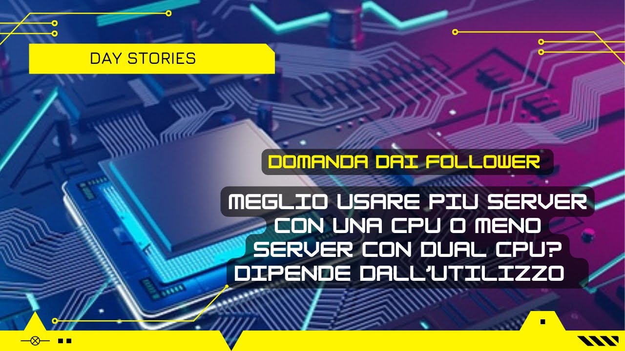 Q&A - Meglio utilizzare più SERVER con una CPU o meno SERVER con Dual CPU? Diamo qualche spiegazione