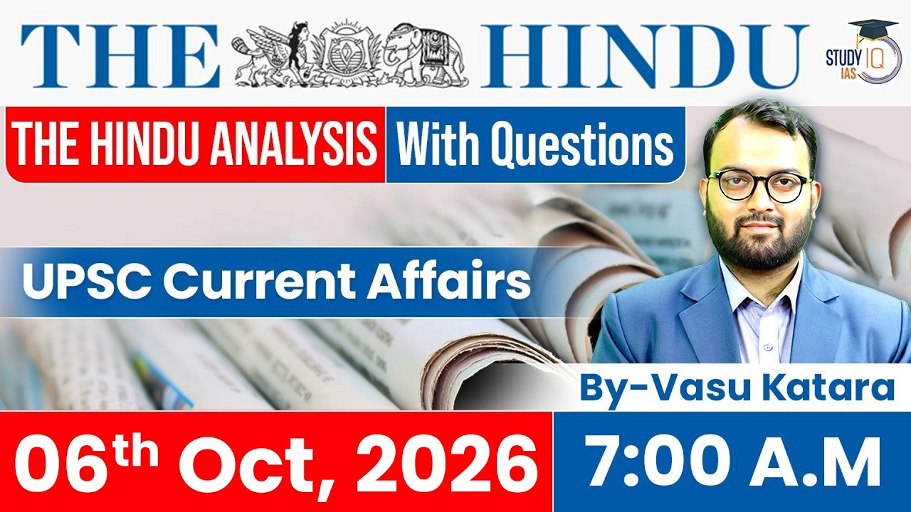 The Hindu newspaper Analysis | 6 October 2026 | UPSC Current Affairs | PIB & Editorial | StudyIQ