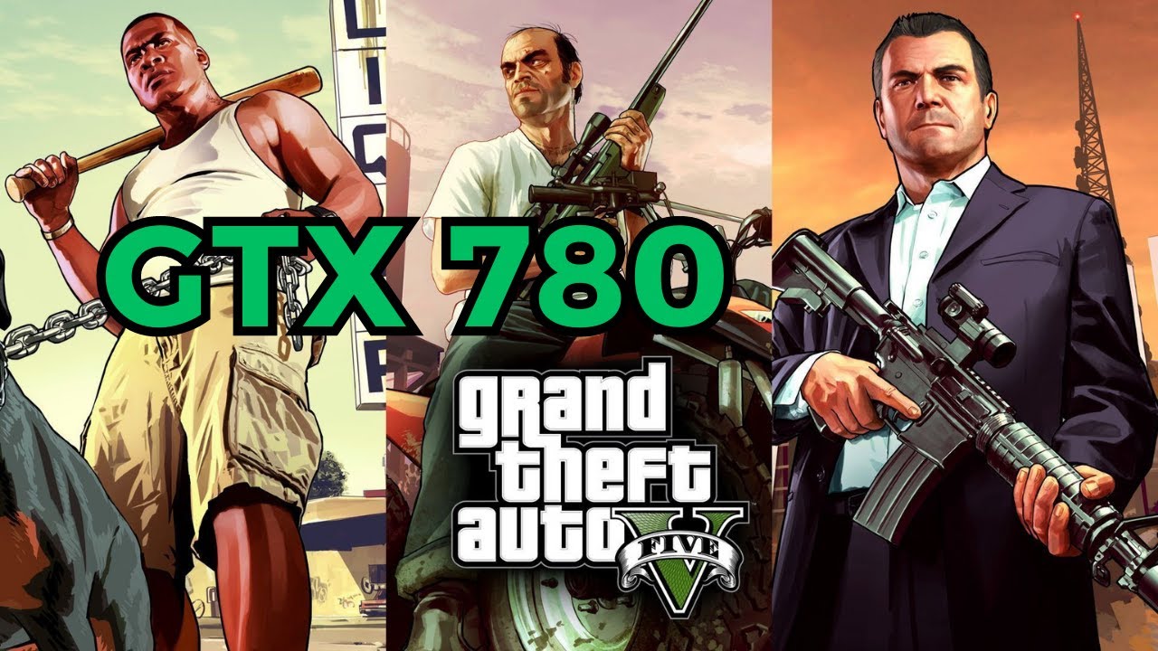 GTA V | GTX 780 - i5 4590