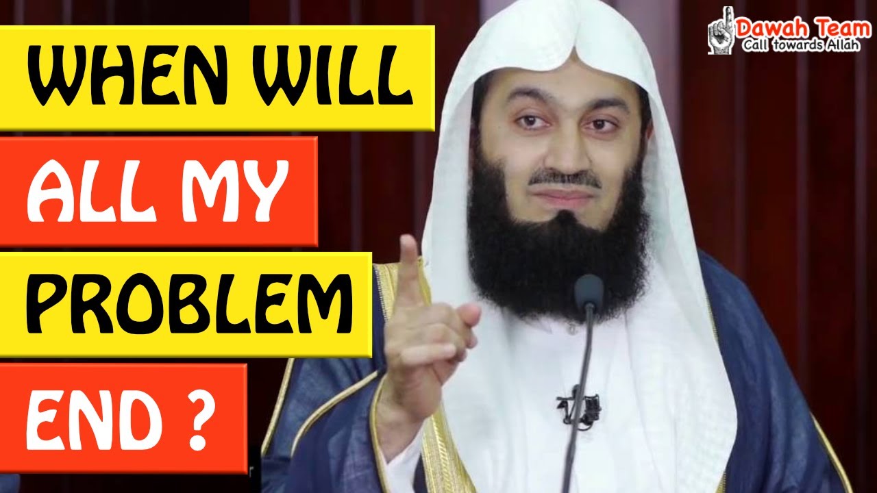 🚨WHEN WILL ALL MY PROBLEMS END🤔 - MUFTI MENK