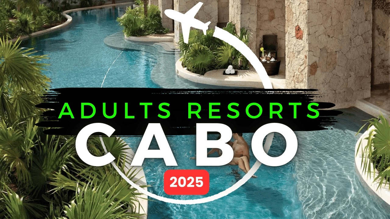 TOP 5 ADULTS-ONLY All-Inclusive Resorts Cabo in 2025