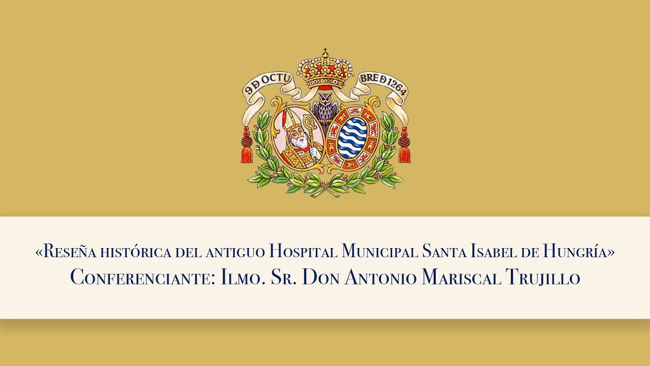 Antonio Mariscal Trujillo: Reseña histórica del antiguo Hospital Municipal Santa Isabel de Hungría