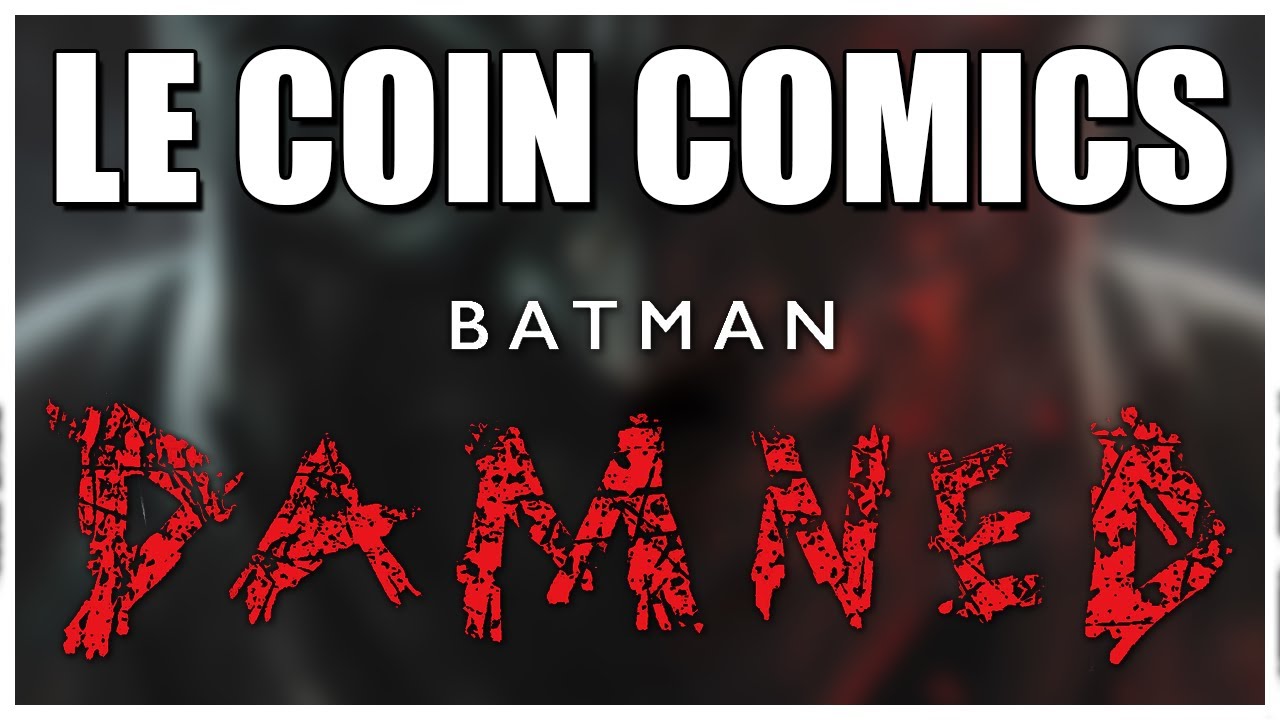 LE COIN COMICS - Batman Damned
