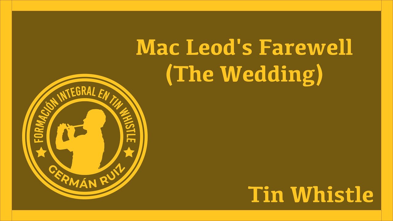 🍀 MacLeod's Farewell (The Wedding) - Tin Whistle