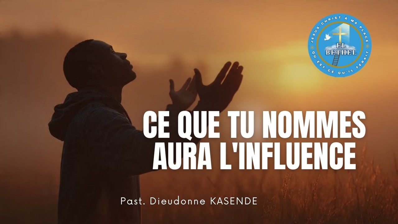 CE QUE TU NOMMES AURA L'INFLUENCE