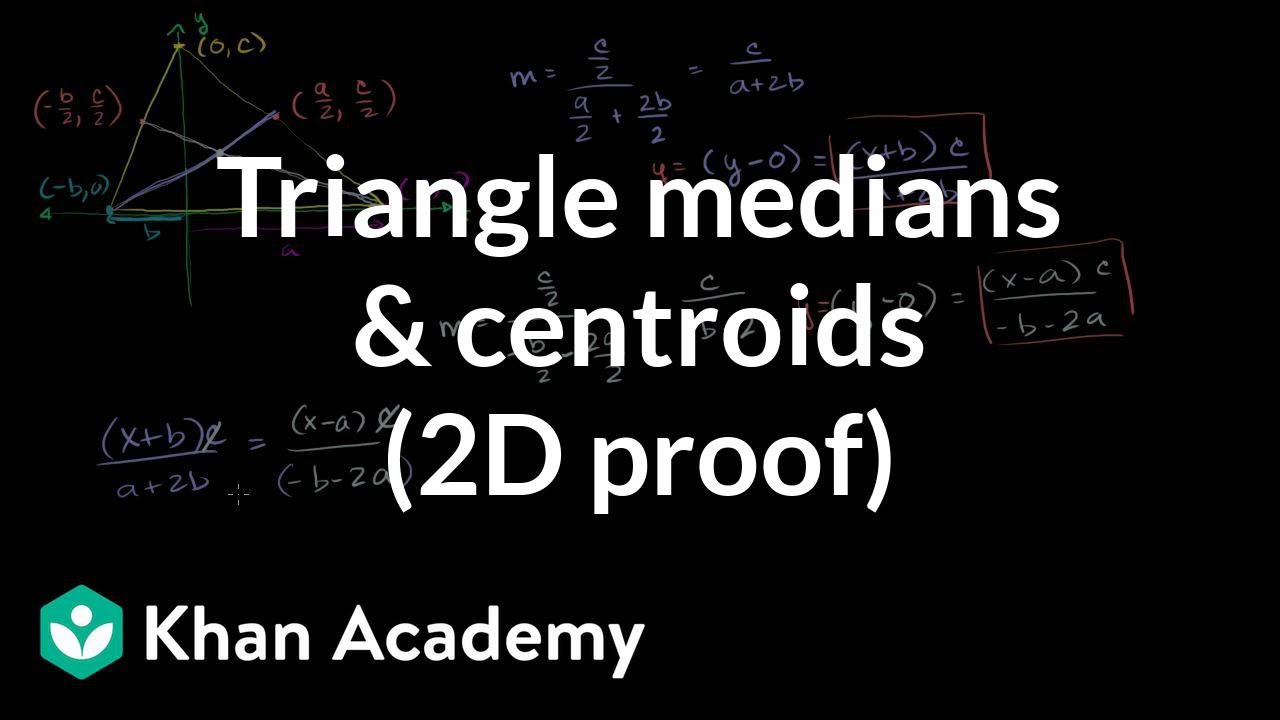 Triangle medians and centroids (2D proof) | Geometry | Khan Academy