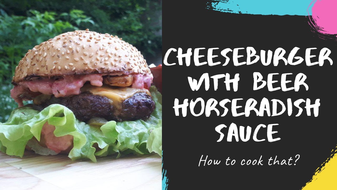 Cheeseburger with beer horseradish sauce. How to cook? Campfire easy recipe!