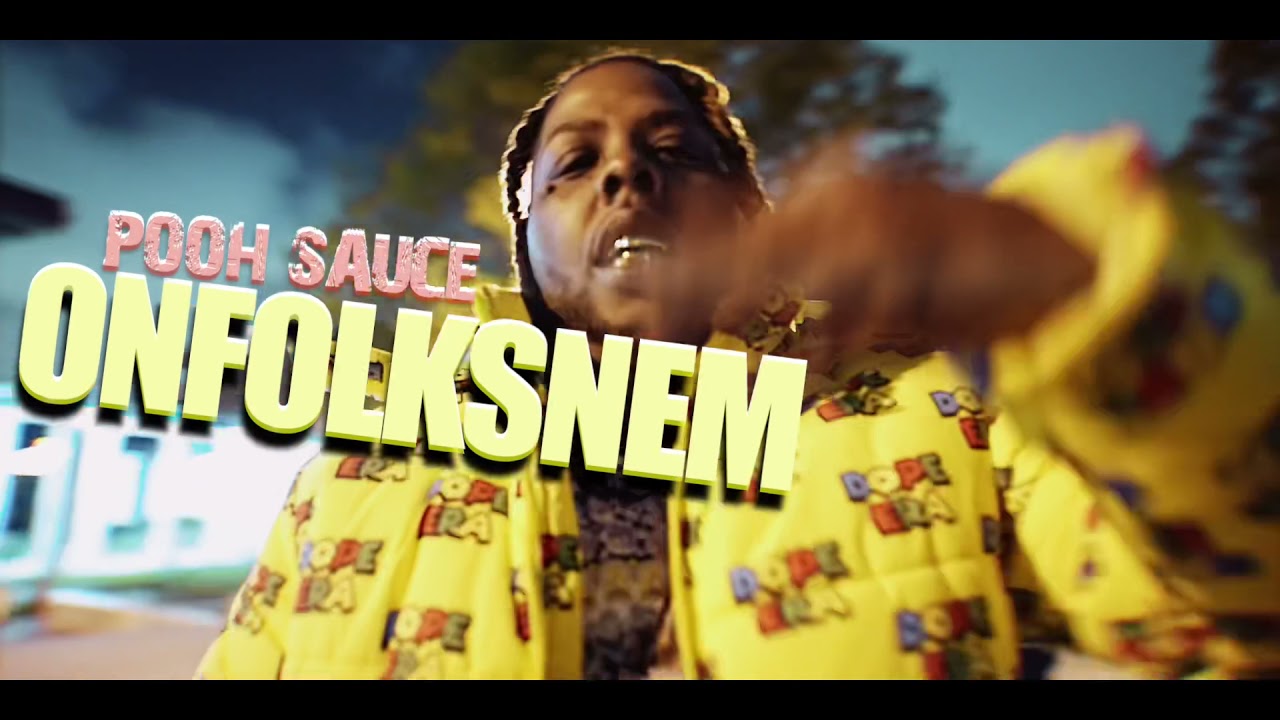 Pooh Sauce - On Folks Nem (Music Video)