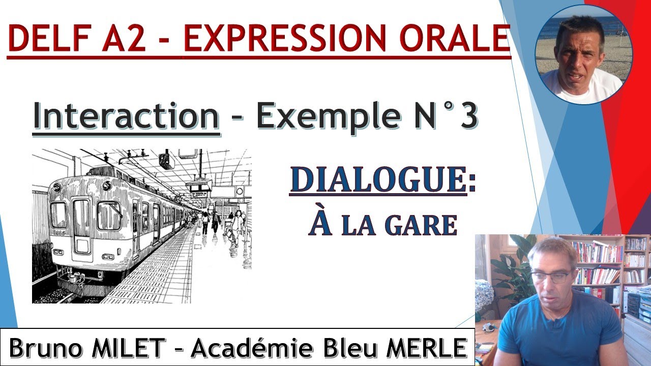 DELF A2   PRODUCTION ORALE INTERACTION N&deg;3   &Agrave; LA GARE - Vid&eacute;o pour les souscripteurs uniquement