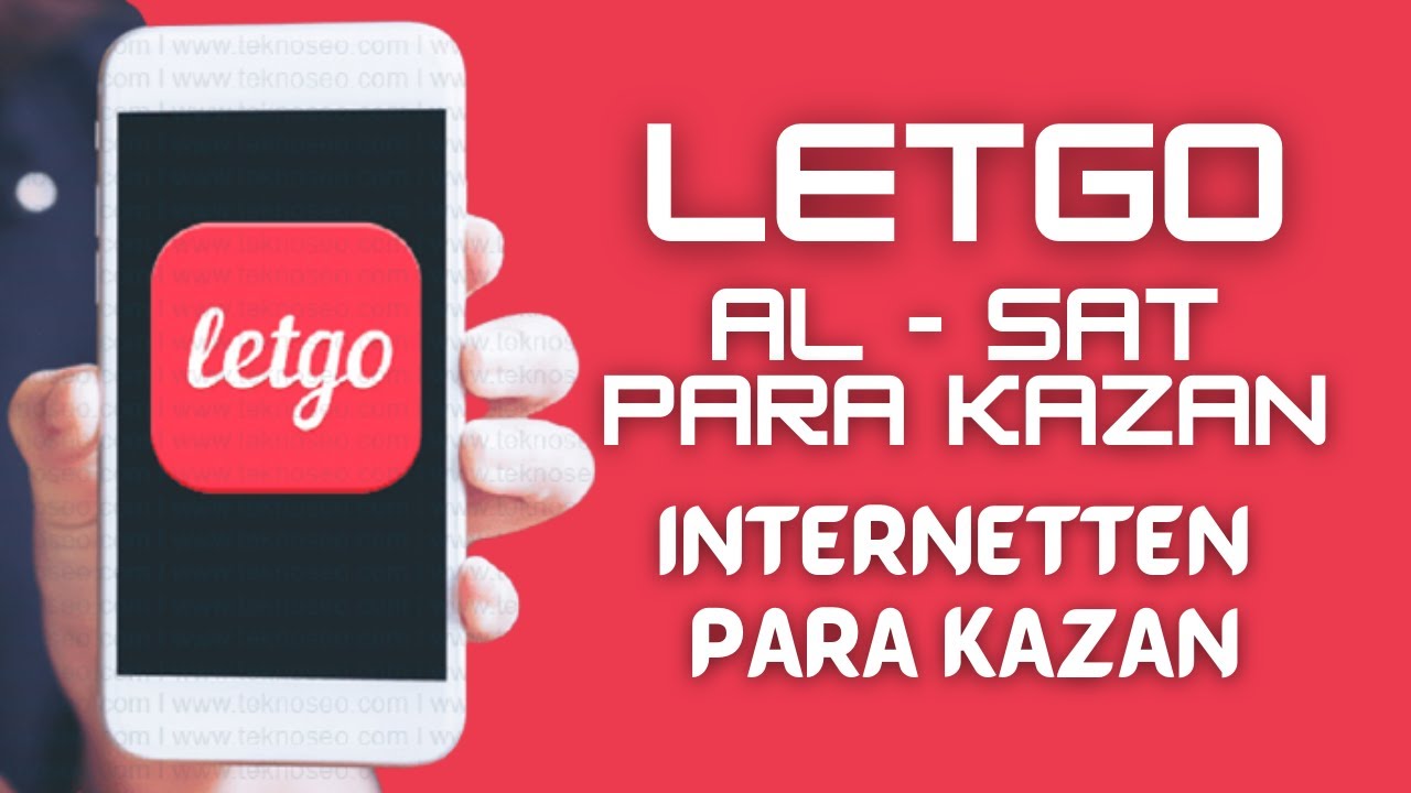 İnternetten Para Kazan - Al Sat Para Kazan -  LETGO - %100 KAZANDIK