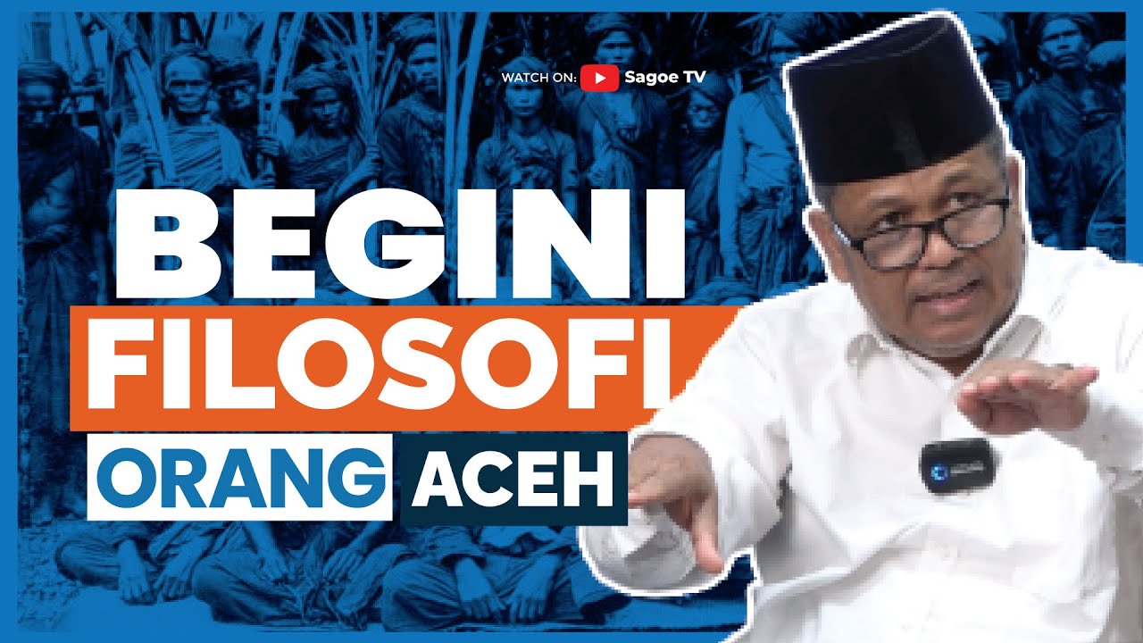 Mengenal Filosofi Orang Aceh, Seperti Apa Sebenarnya? | Dr. M. Adli Abdullah