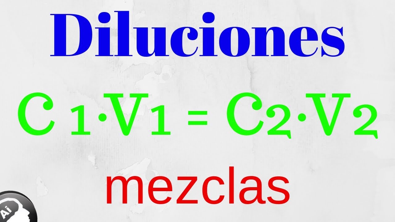 Diluciones, mezclas, disoluciones