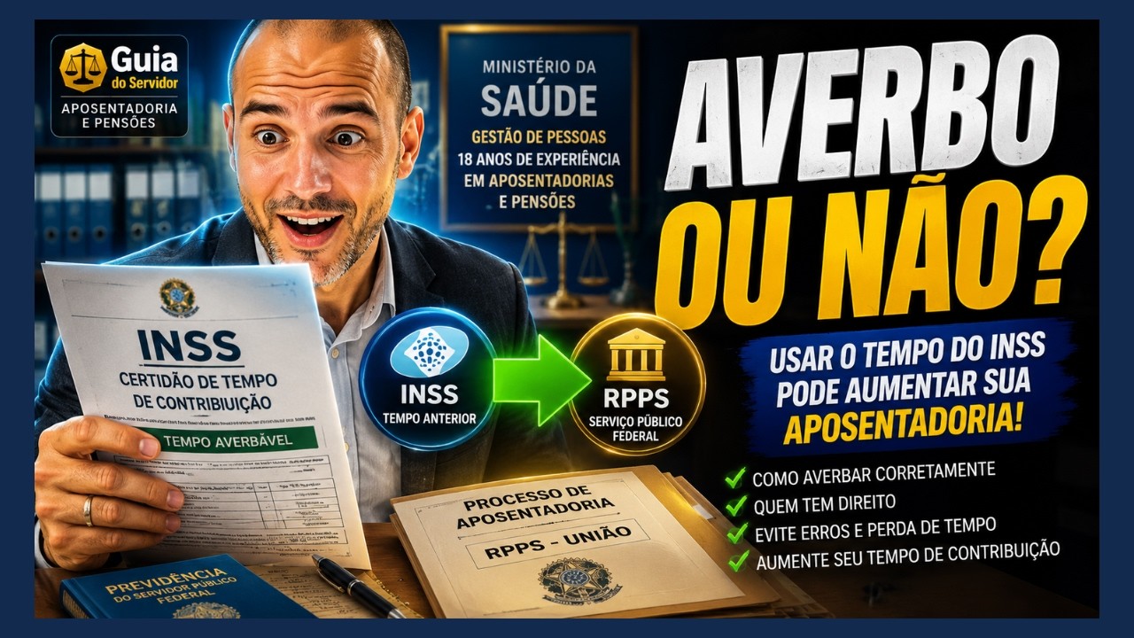 👉 Como Usar o Tempo de Contribuição do INSS no Serviço Público (Averbação) em 2025! Servidor Público