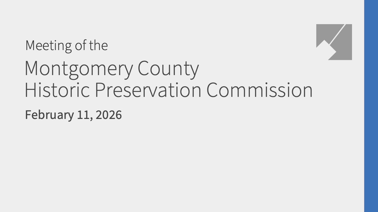 Montgomery Planning Historic Preservation Commission Live Stream: 2/11/26
