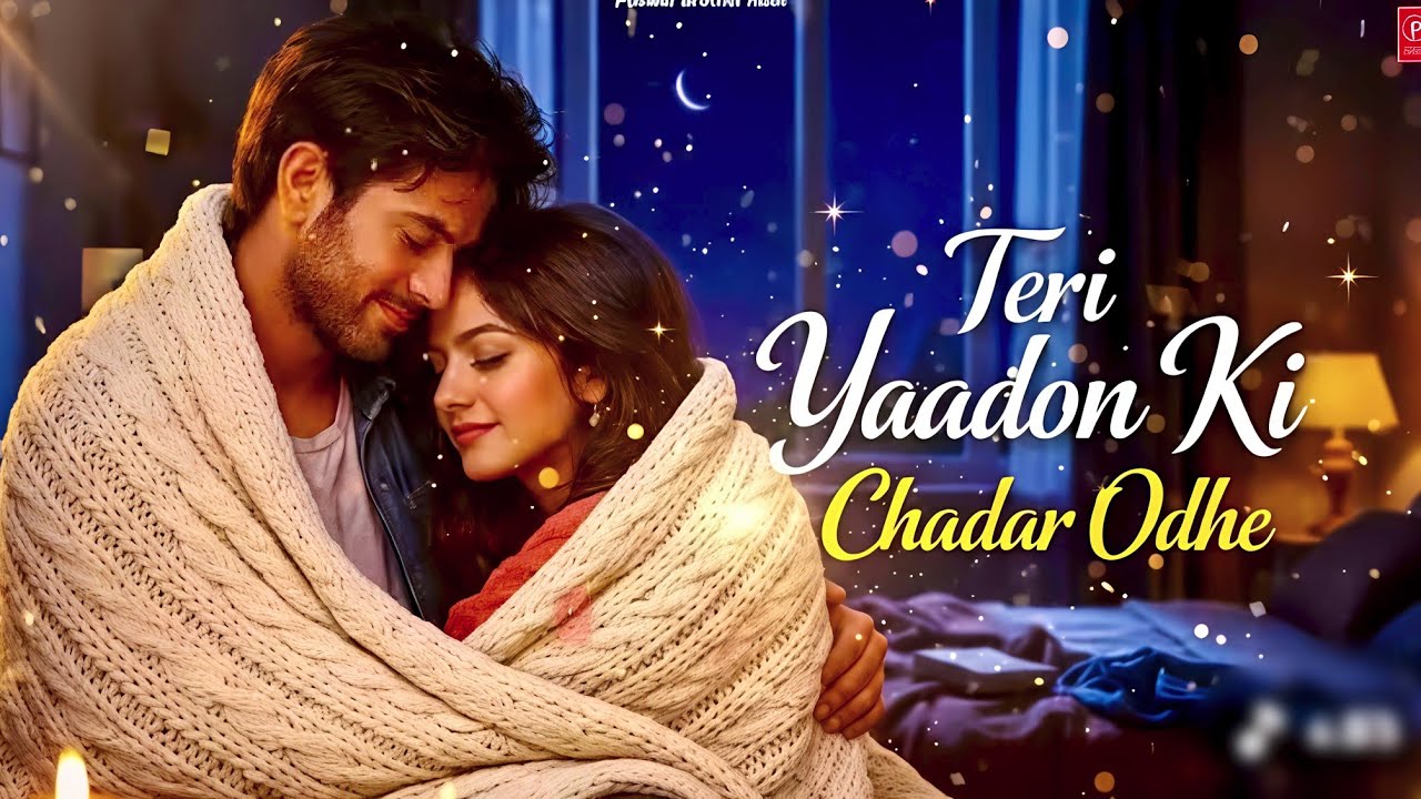 Teri Yaadon Ki Chadar Odhe Official Video Dil Ne Tera Naam Liya#bollywood #hindisong #2026