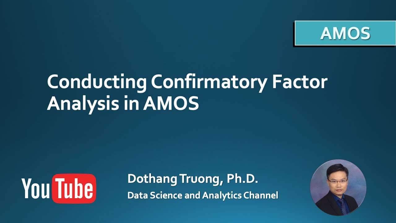 Structural Equation Modeling and AMOS - Conducting Confirmatory Factor Analysis (CFA) in AMOS