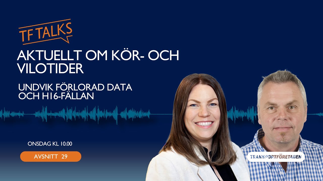 TF Talks, avsnitt 29: Aktuellt om kör- och vilotider - Undvik förlorad data och H16-fällan