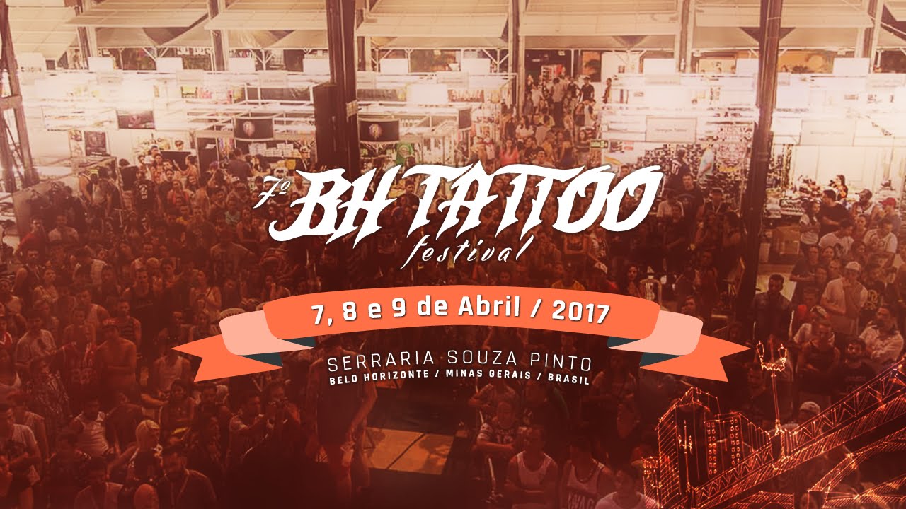 7º BH TATTOO FESTIVAL - 7, 8 e 9 de abril - 2017