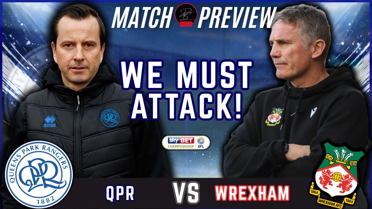 We Need To ATTACK At Home! Queens Park Rangers vs Wrexham AFC LIVE Match Preview 25/26