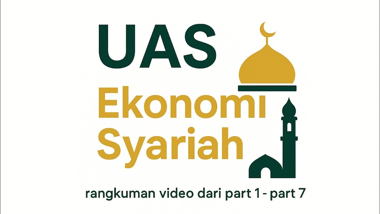 UAS Ekonomi syariah(rangkuman dari part 1-part 7)