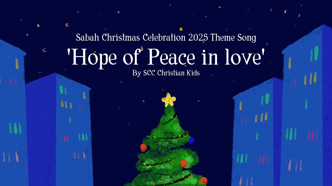 'Hope of peace in love' dendangan 'SCC Christian Kids'. lagu tema 'Sabah Christmas Celebration 2025'
