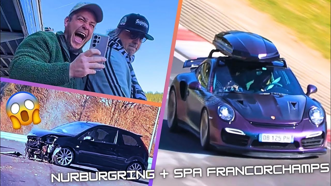 Un WEEK-END au NÜRBURGRING et à SPA FRANCORCHAMPS !! (c’était vraiment n’importe quoi)