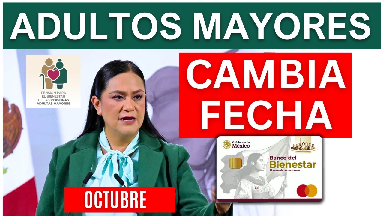 💥CAMBIA LA FECHA DE ENTREGA PENSIÓN BIENESTAR ADULTOS MAYORES💥