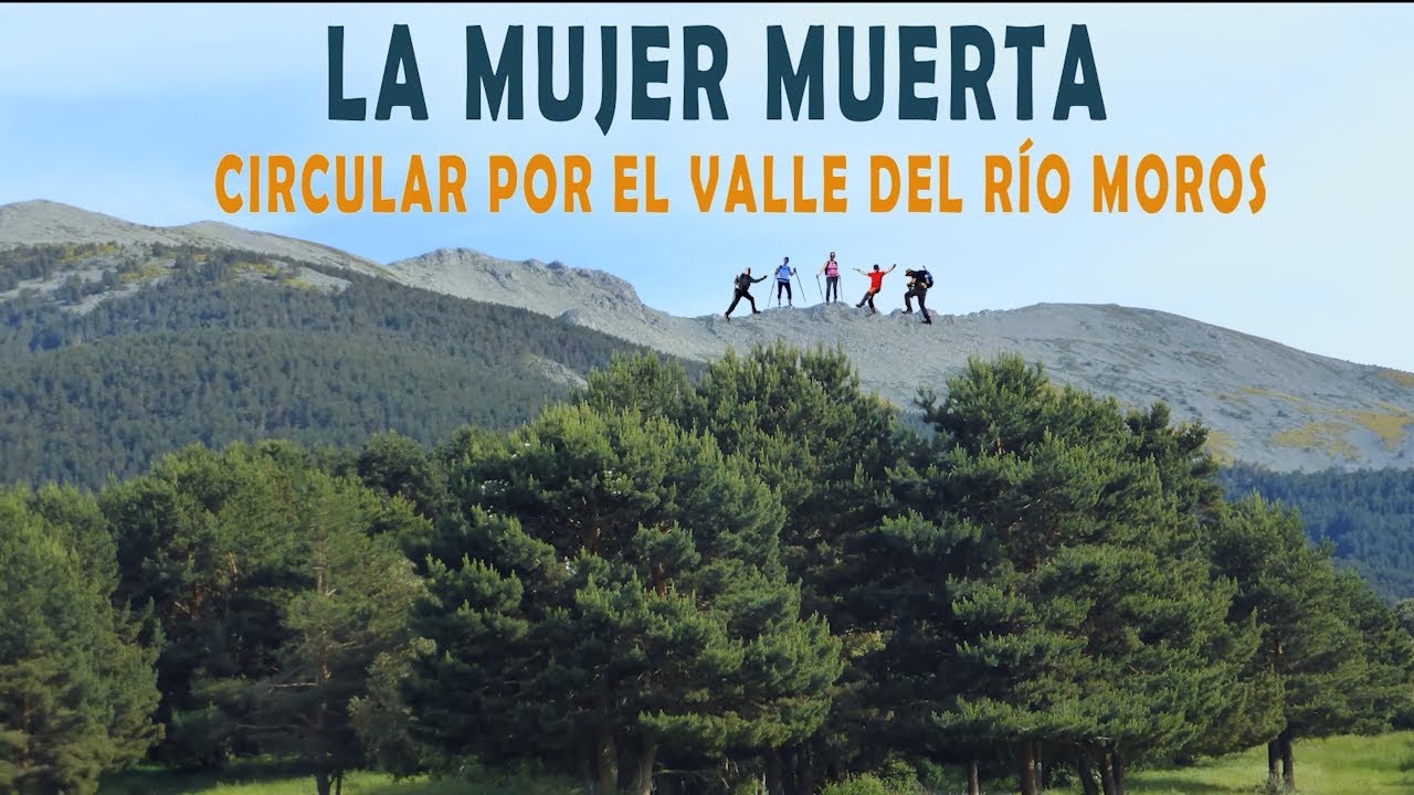 La Mujer Muerta, ruta circular por el Valle del Río Moros