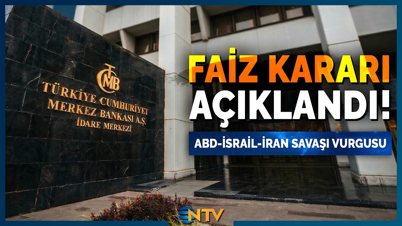 Son Dakika: Merkez Bankası Faiz Kararını Açıkladı! ABD - İsrail - İran Savaşı Vurgusu | NTV