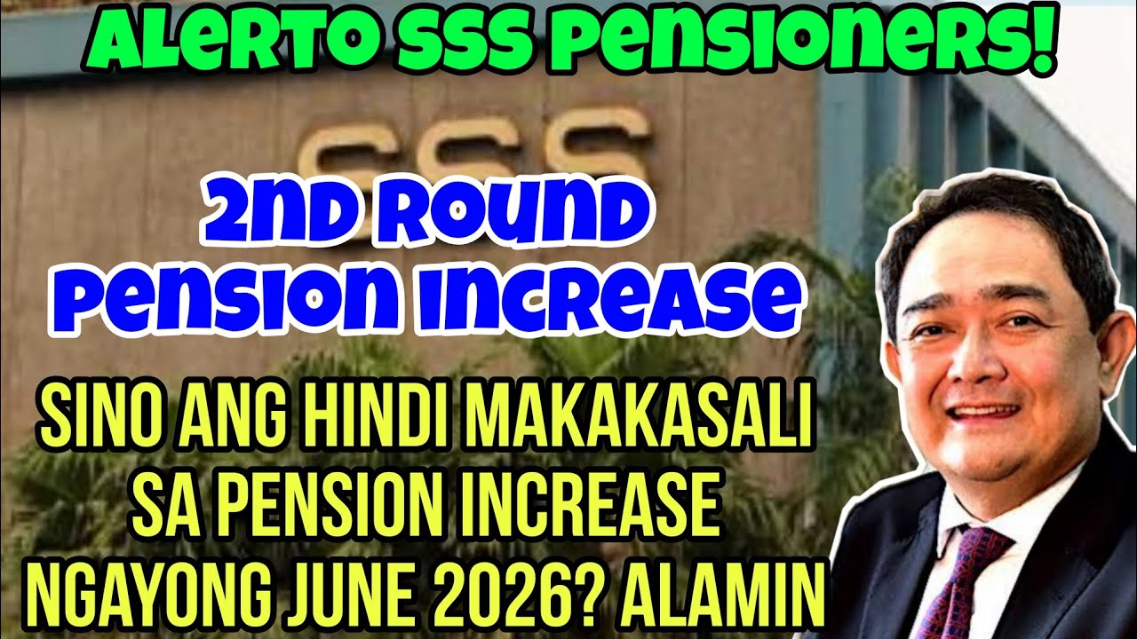 ✅️SSS 2ND ROUND PENSION INCREASE NGAYONG JUNE 2026! SINO ANG HINDI MAKAKASALI DITO? ALAMIN