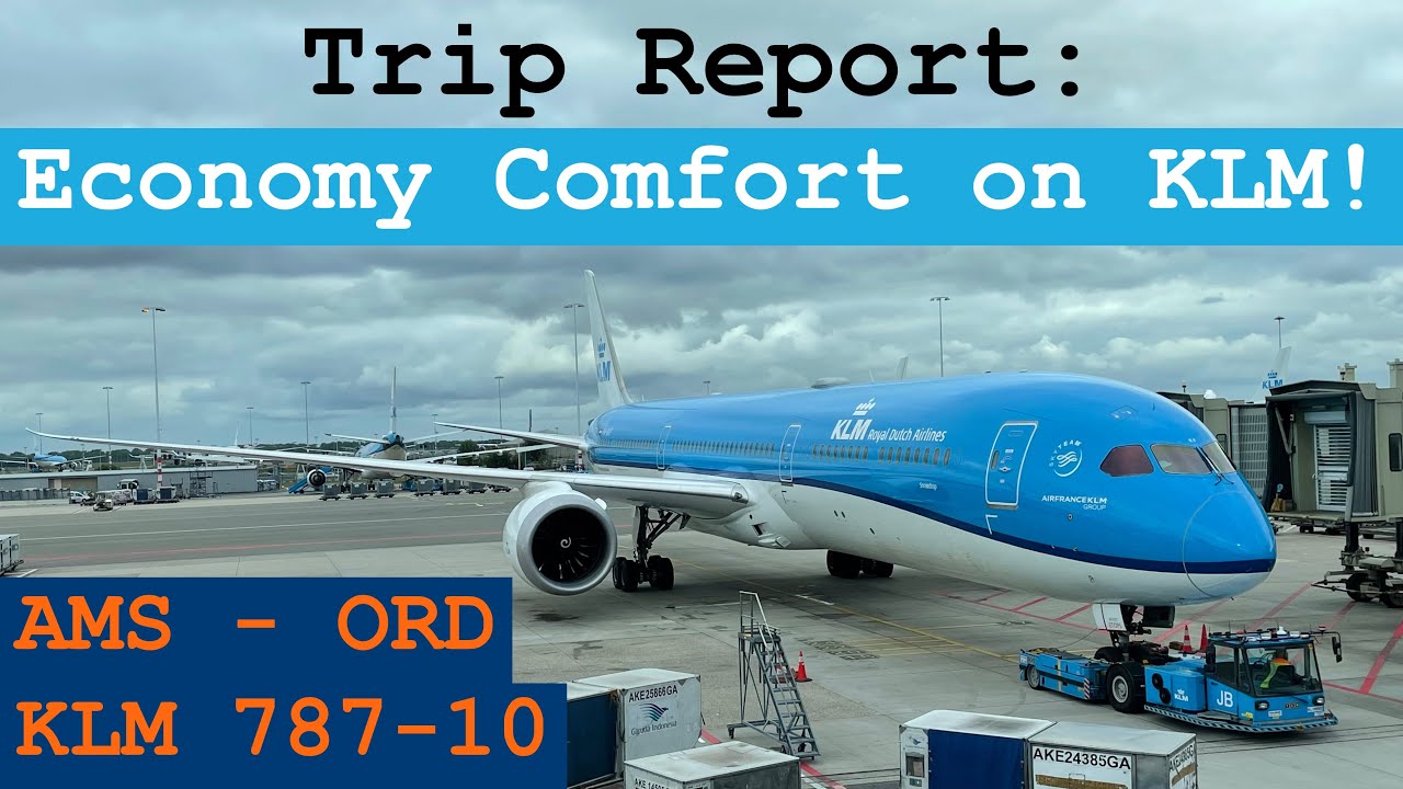 Trip Report: KLM's Economy Comfort Class Experience | KLM 787-10 | Amsterdam - Chicago | AMS - ORD
