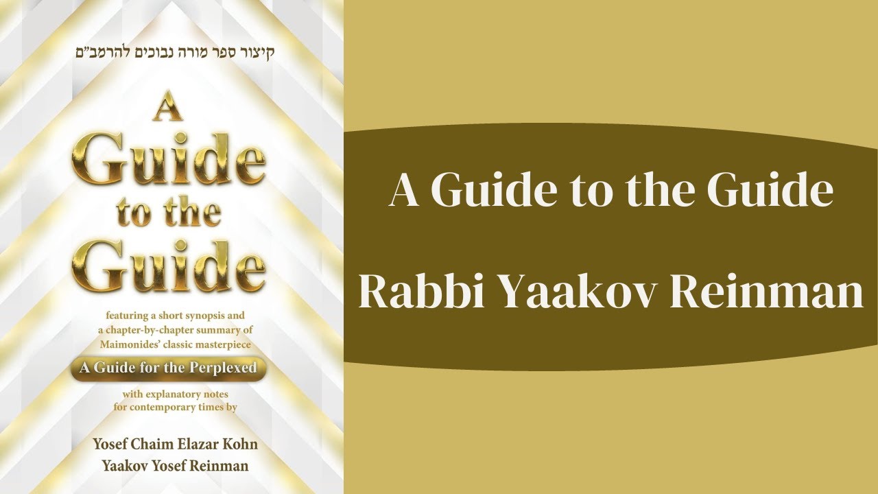 A Guide to the Guide &ndash; Rabbi Yaakov Reinman