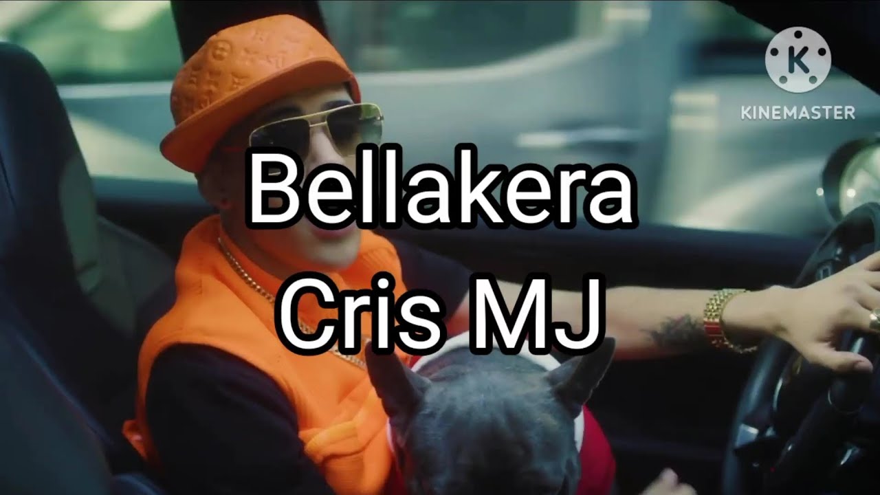 Cris Mj - Bellakera (Letra/Lyrics)