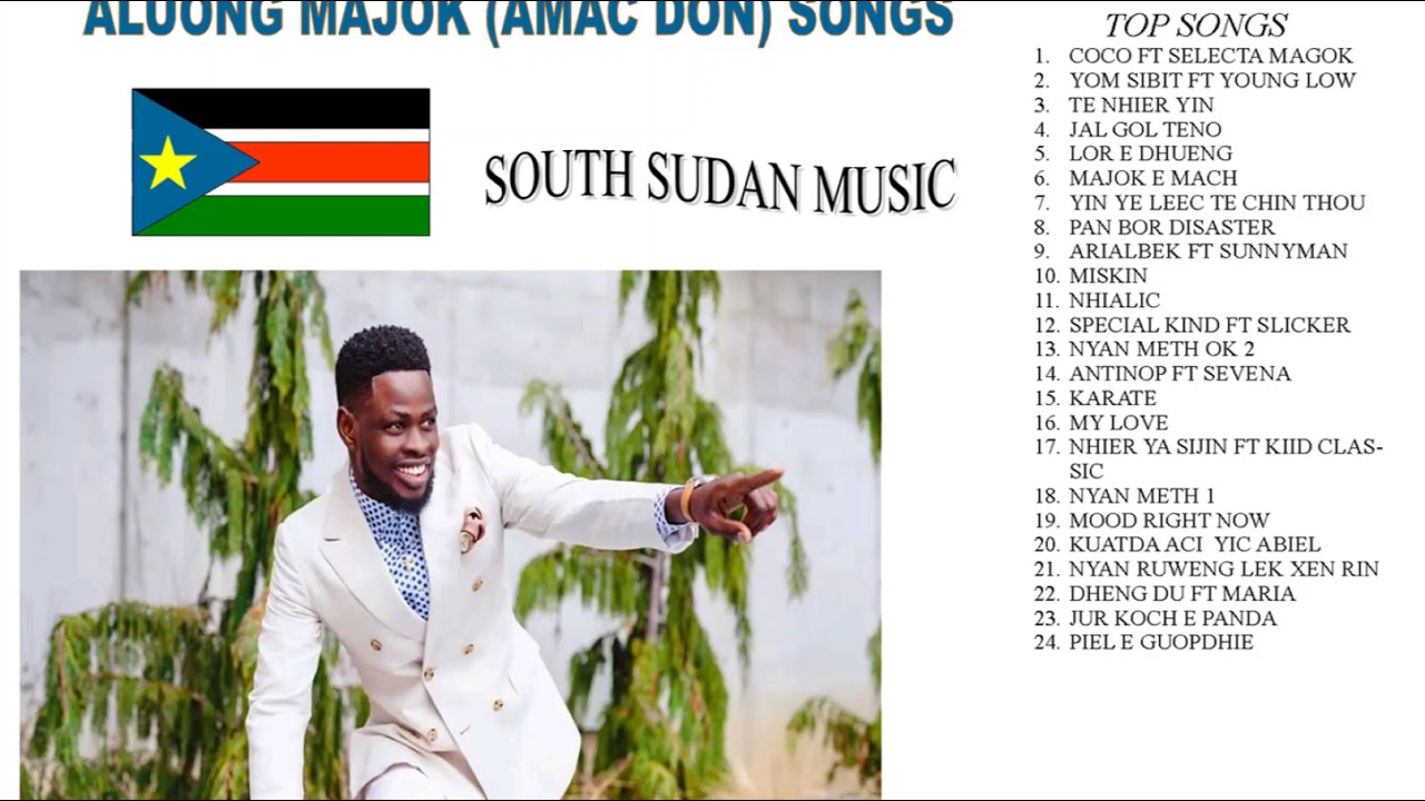 ALUONG MAJOK MACH (AMAC DON ) TOP SONGS