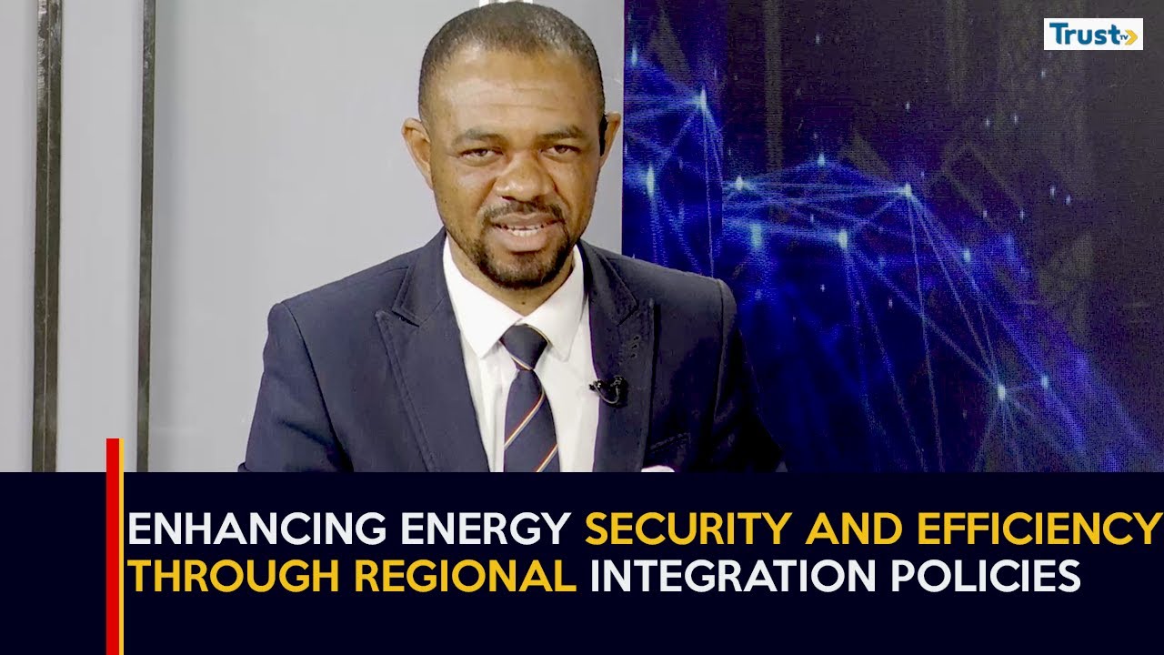 Enhancing Energy Security And Efficiency Through Regional Integration Policies