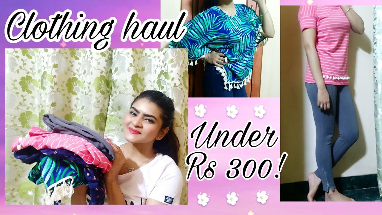 Clothing haul under Rs 300 India | Paytm & Flipkart | Online shopping India | Hindi | Ria Das |