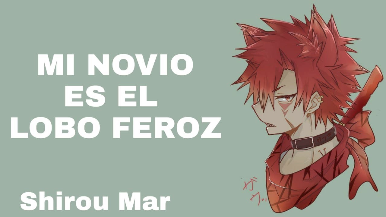 KIRISHIMA EIJIRO:MI NOVIO ES EL LOBO FEROZ (ROLPLAY) PARTE 1