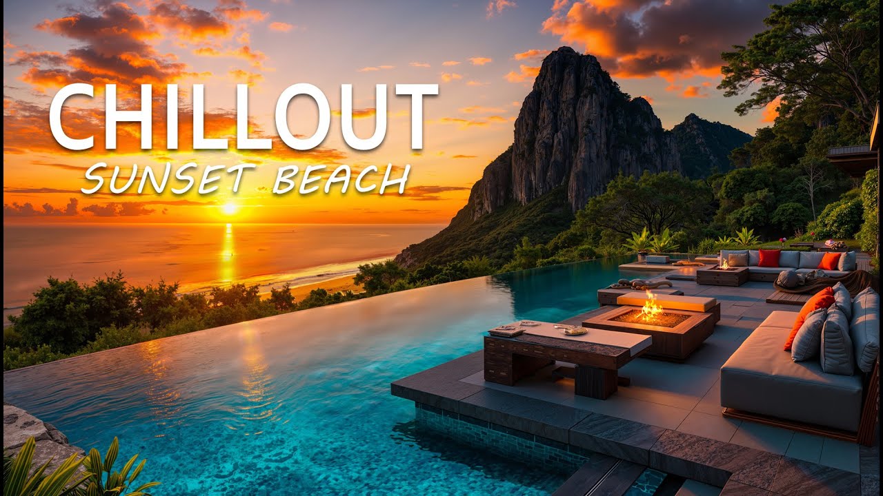 Luxury Sunset Chillout Lounge 2026 ✨ Relaxing Poolside & Ocean View Music Mix | Perfect for Relax