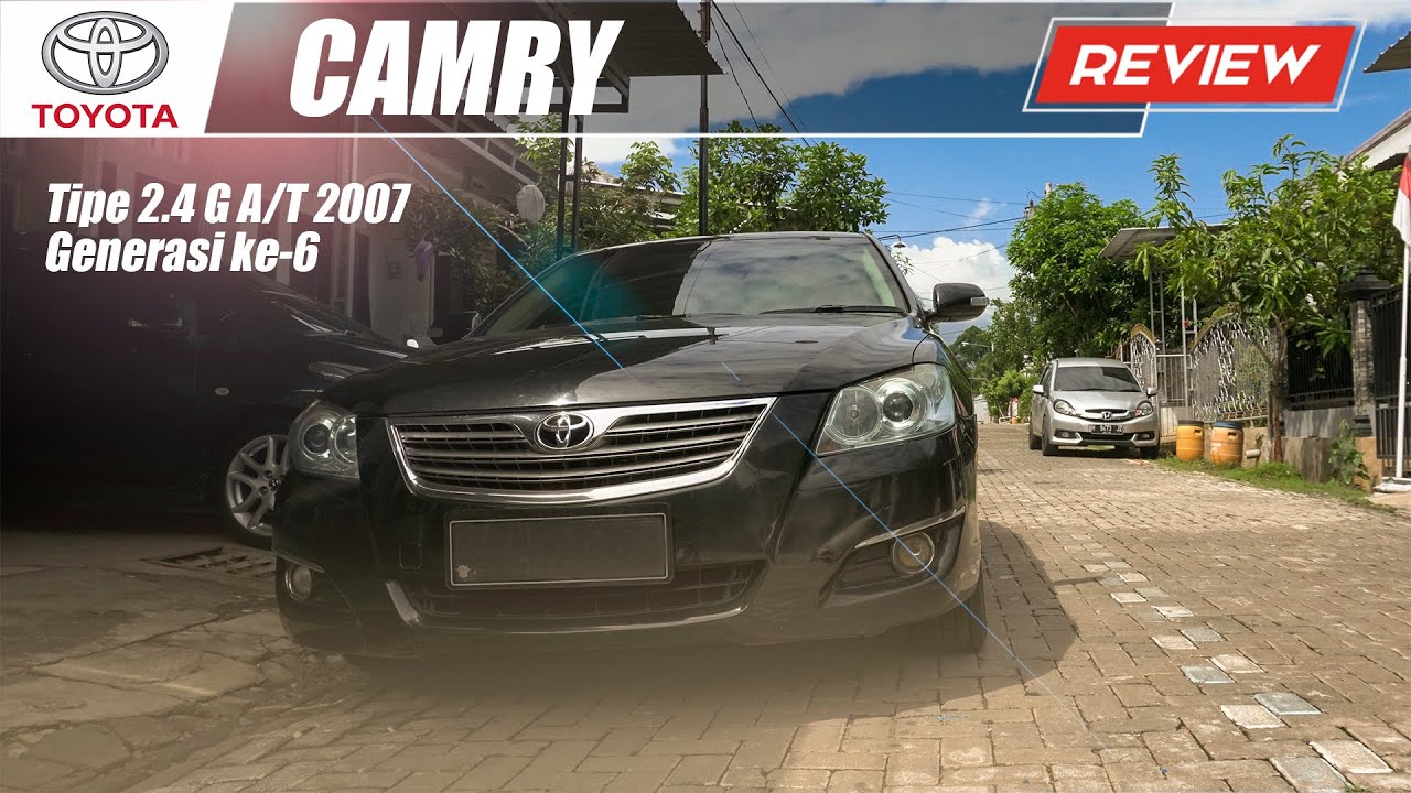Toyota Camry 2.4G AT 2007 | Mending ini daripada yang eks-eks.