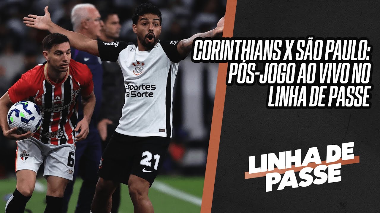 CORINTHIANS 3 X 1 S&Atilde;O PAULO: P&Oacute;S-JOGO AO VIVO NO LINHA DE PASSE COM COLETIVAS E ENTREVISTAS