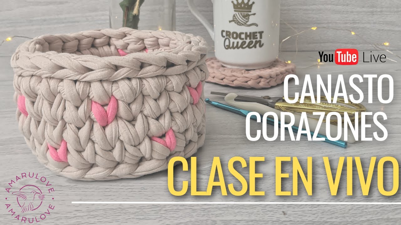 CLASE EN VIVO - CANASTO CON DISEÑO DE CORAZONES A  TRAPILLO