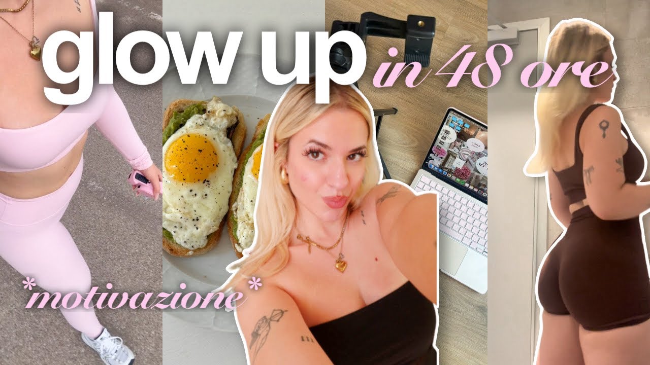 GLOW UP IN 48 ORE 🌱 reset completo della mia vita