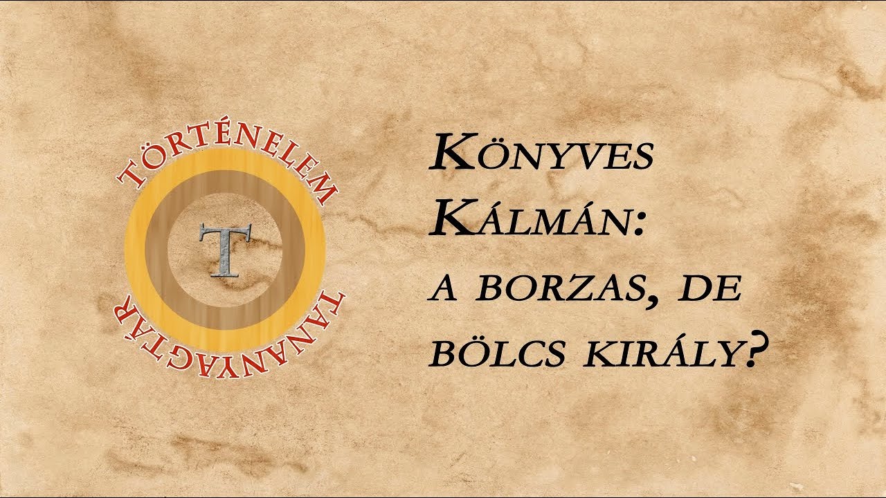 Könyves Kálmán: a borzas, de bölcs király?