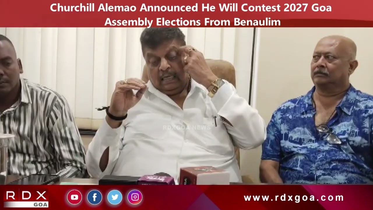 Churchill Alemao Announced He Will Contest 2027 Goa Assembly Elections From Benaulim