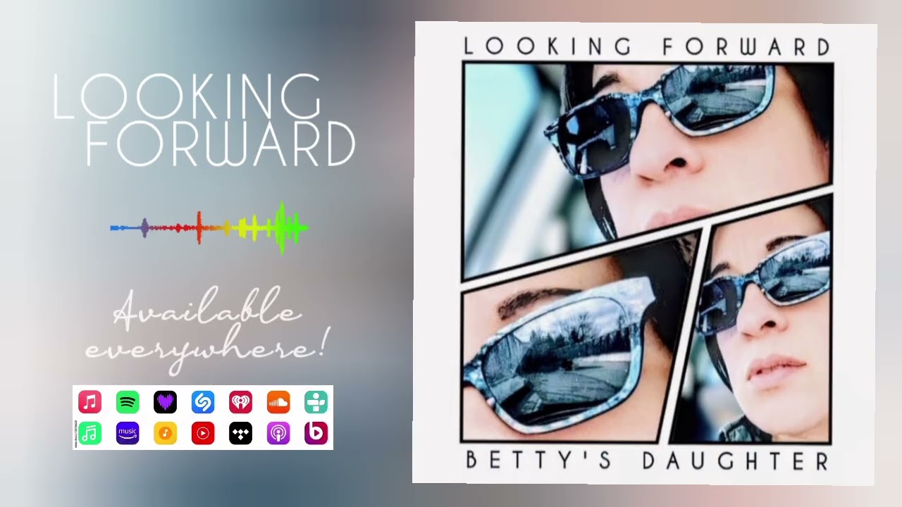 Looking Forward - Betty's Daughter